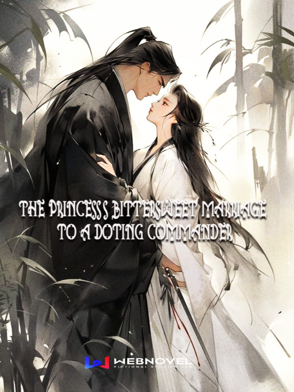 The Princess’s Bittersweet Marriage to a Doting Commander Book