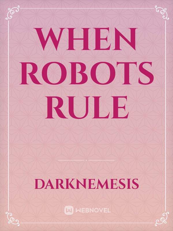 When Robots Rule