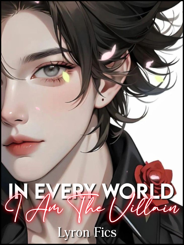 In Every World, I Am The Villain [BL]