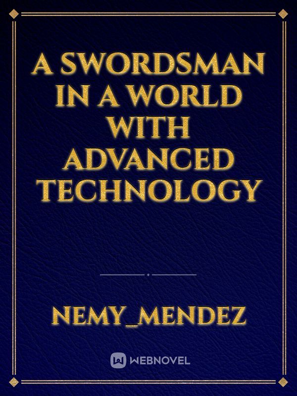 A swordsman in a world with advanced technology