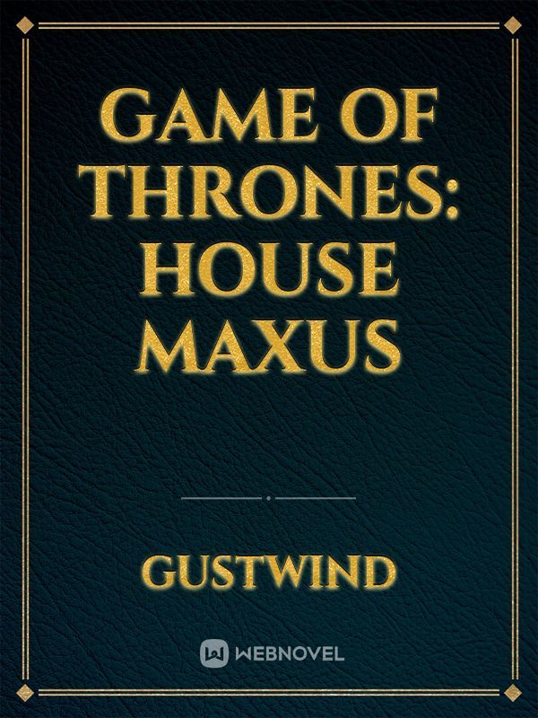 Game of thrones: House Maxus Book