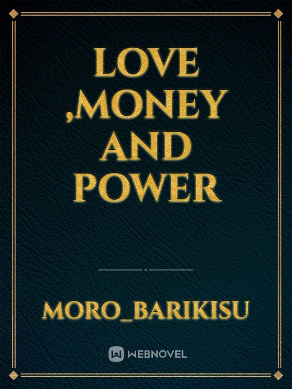 LOVE ,MONEY AND POWER Book