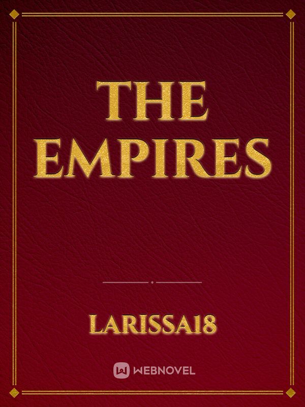 THE EMPIRES