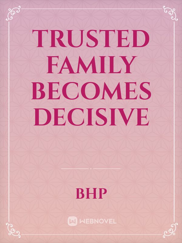 Trusted Family becomes decisive Book