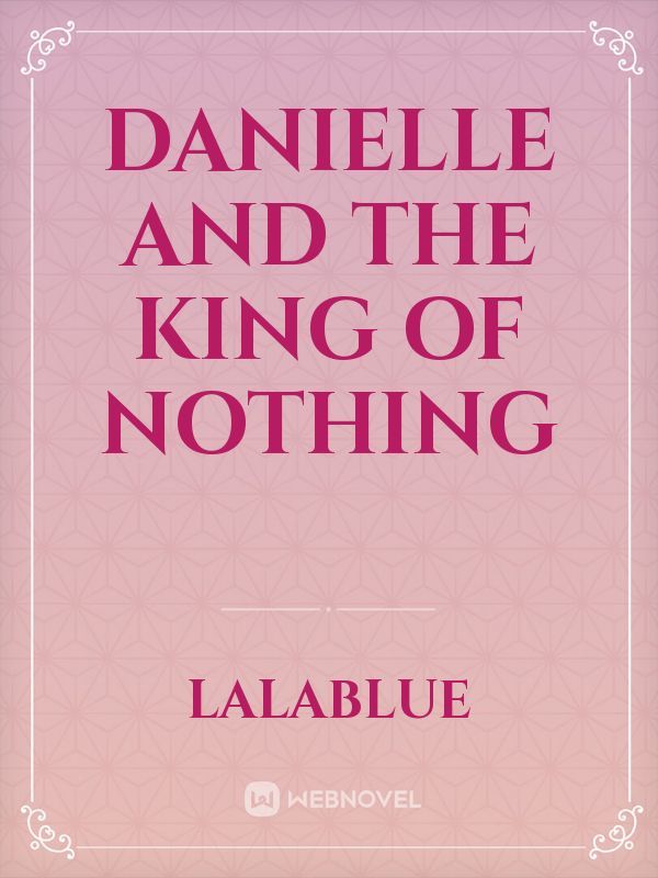 Danielle and the King of Nothing