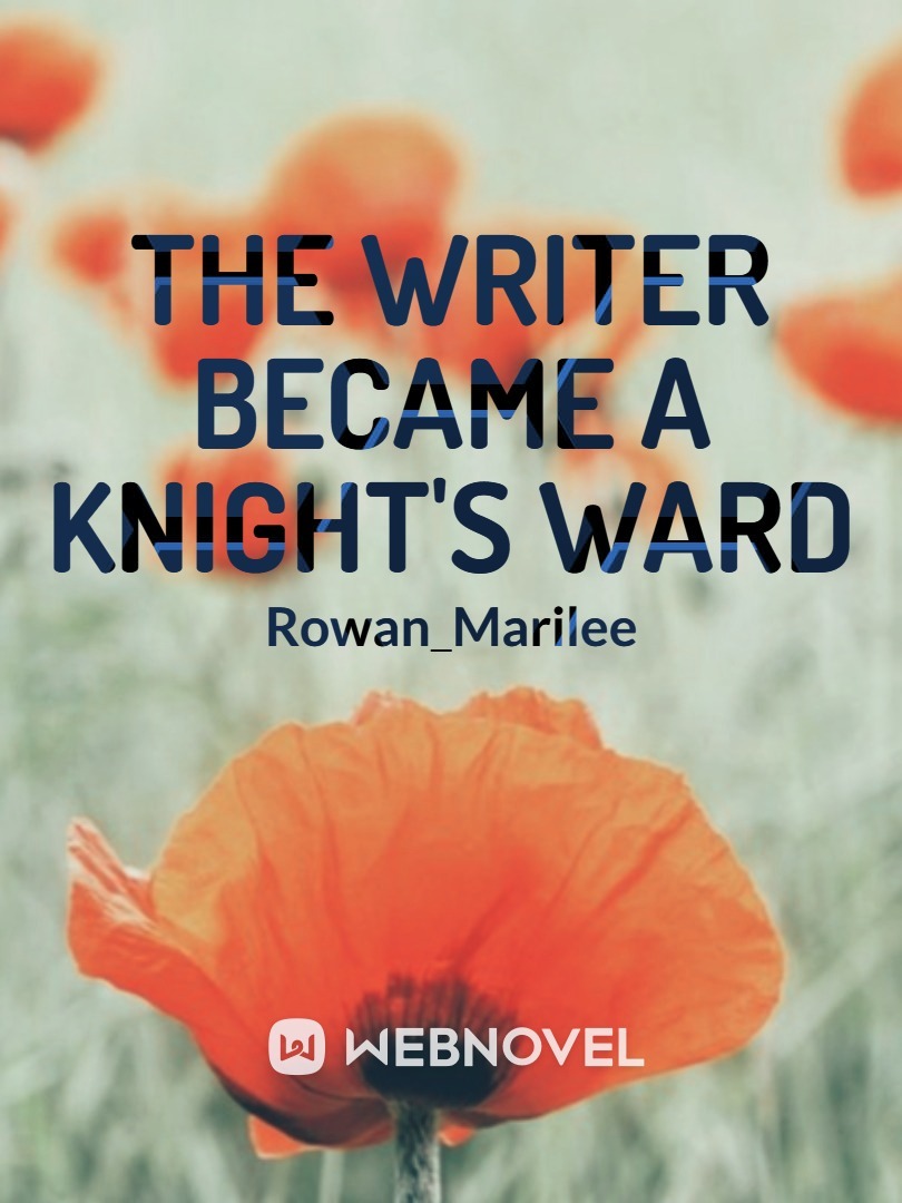 The Writer Became a Knight's Ward