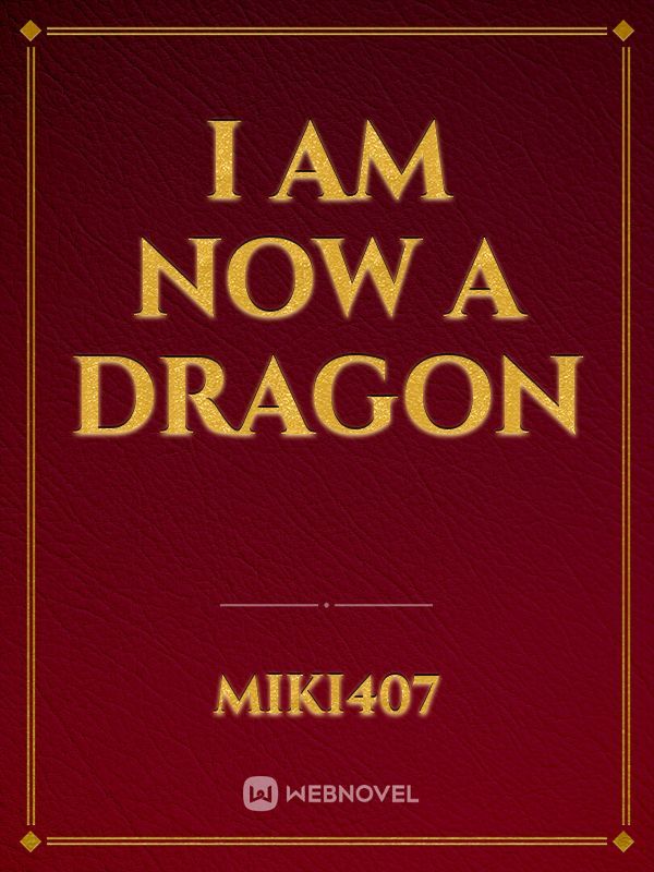 I am now a dragon