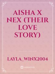 Aisha x Nex (their love story) Book
