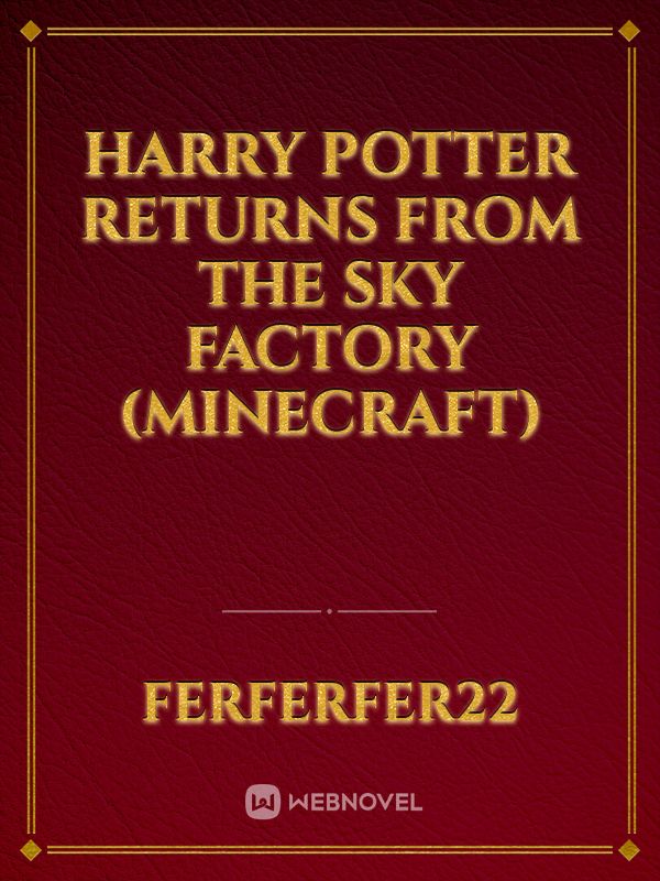 Harry Potter returns from the Sky Factory (Minecraft)