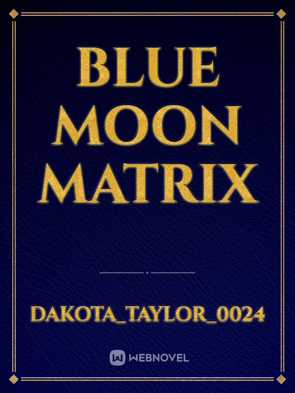 Blue Moon Matrix