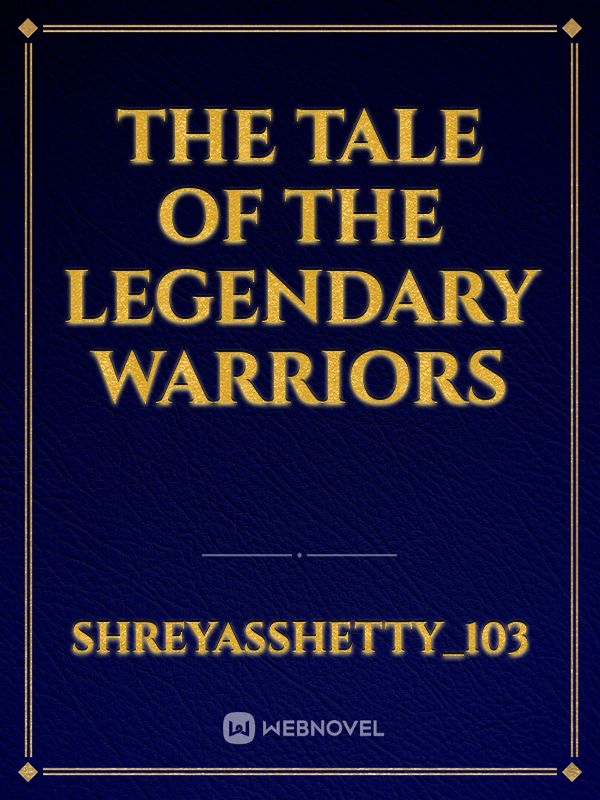The Tale Of The Legendary Warriors Book