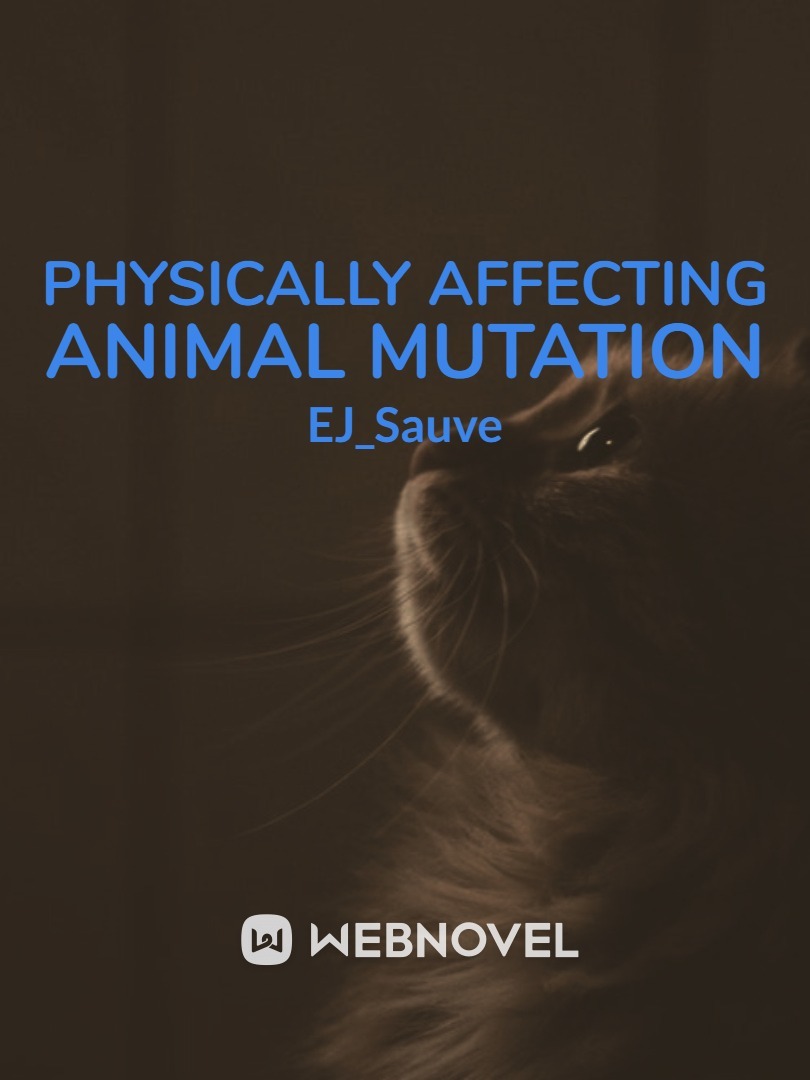 Physically Affecting Animal Mutation