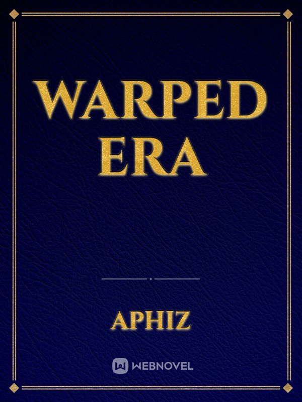 Warped Era