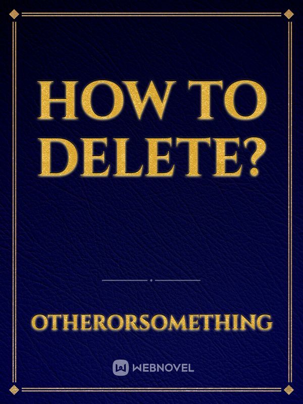 How to delete?