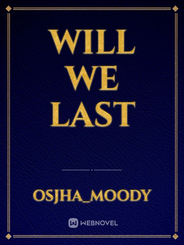 Will we last