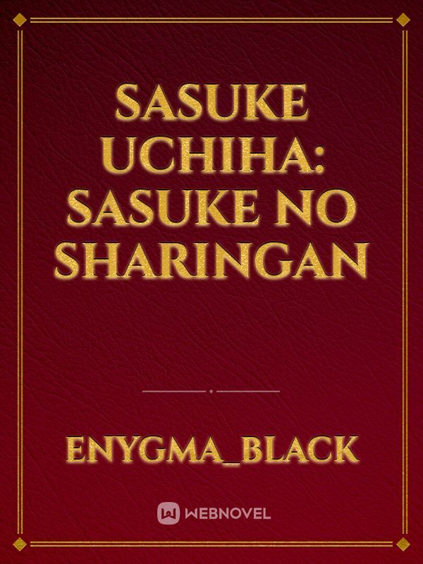 Sasuke Uchiha: Sasuke no Sharingan