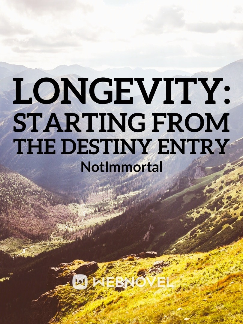 Longevity: Starting from the Destiny Entry