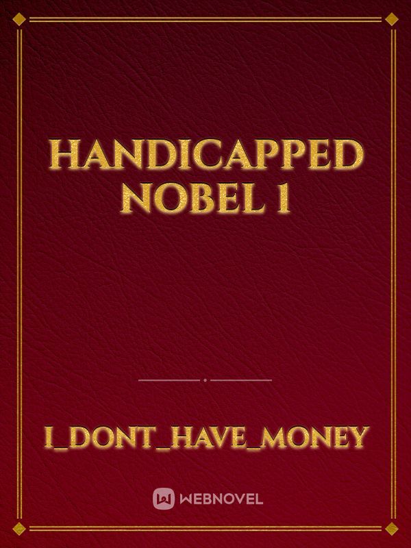 Handicapped Nobel 1