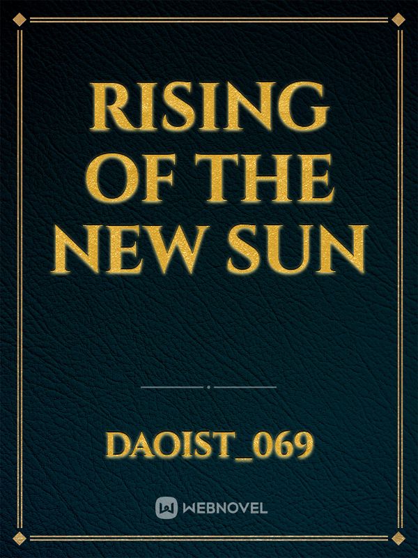 Rising of The New Sun