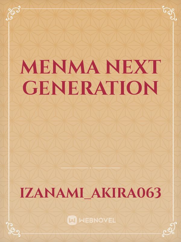 Menma Next Generation