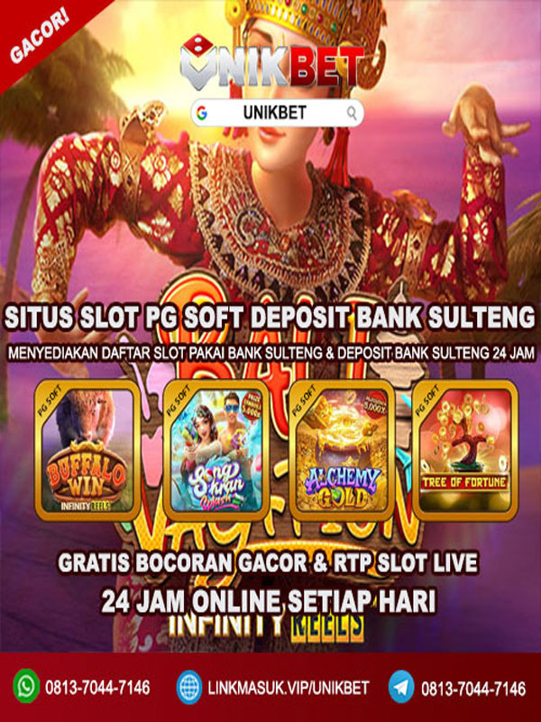 UNIKBET : Situs Slot Gacor PG Soft Deposit Sulteng Terpercaya
