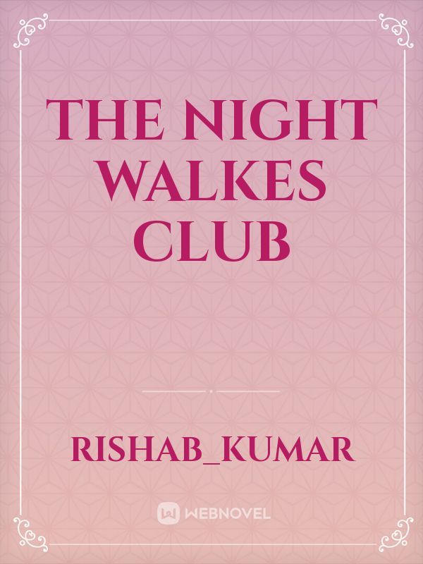 The Night Walkes Club