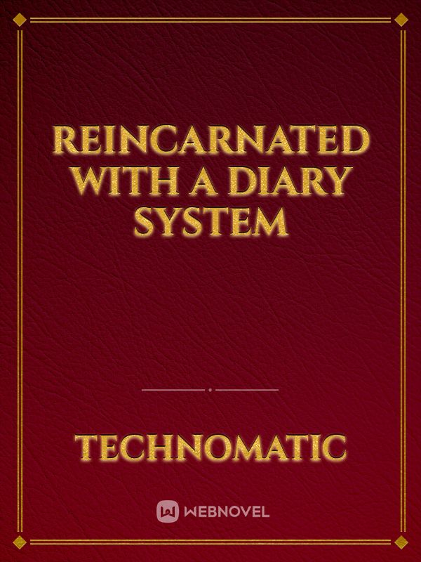 REINCARNATED WITH A DIARY SYSTEM