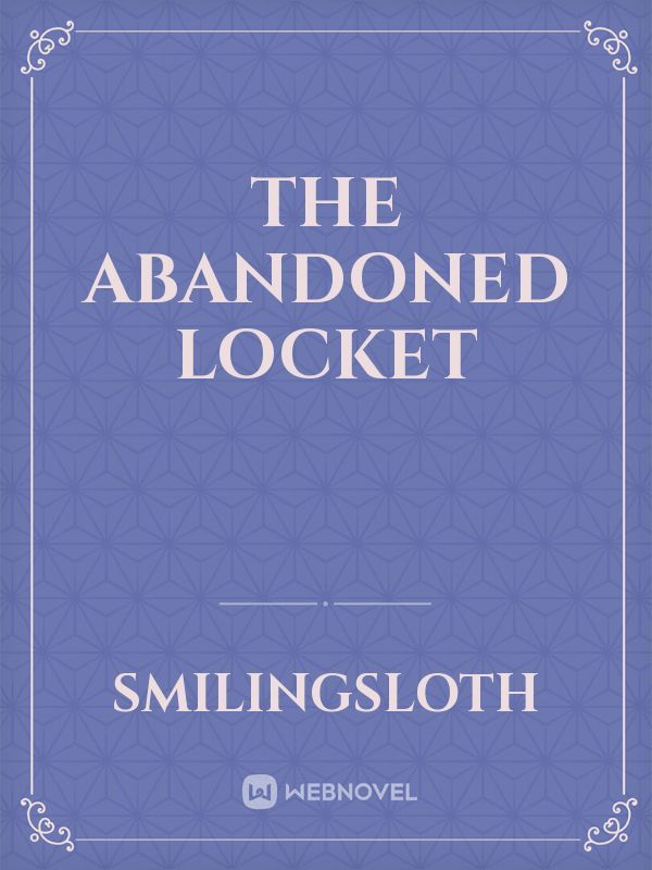 The Abandoned Locket
