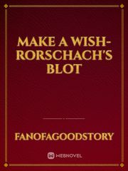 Make A Wish- Rorschach's Blot Book
