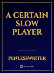 A Certain Slow Player Book