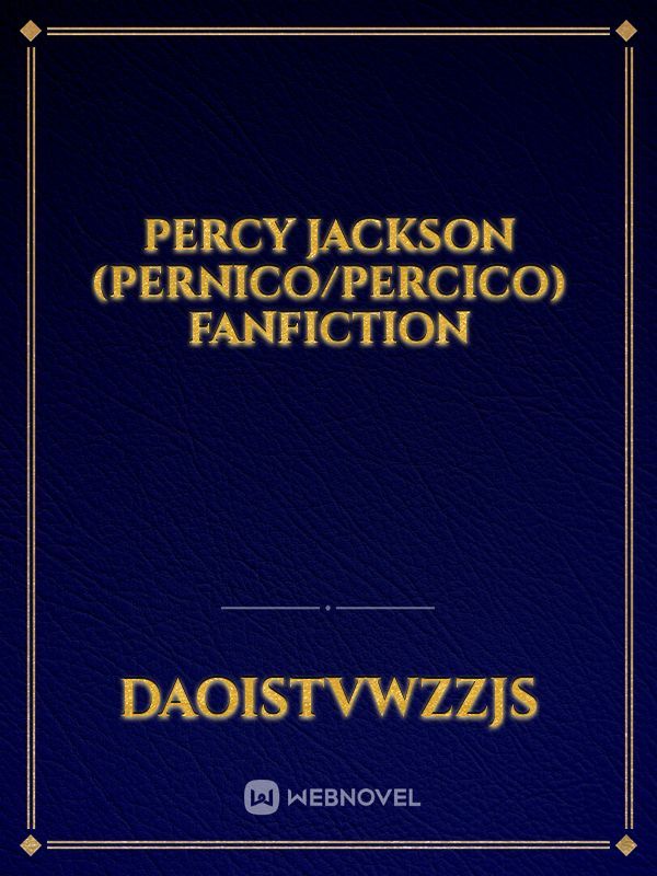 Percy Jackson (Pernico/Percico) Fanfiction