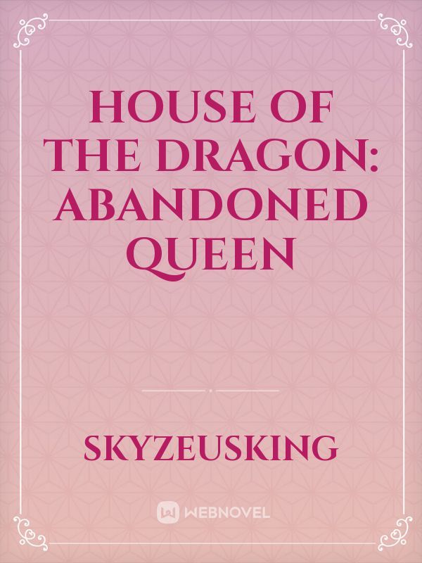 House of the Dragon: Abandoned Queen