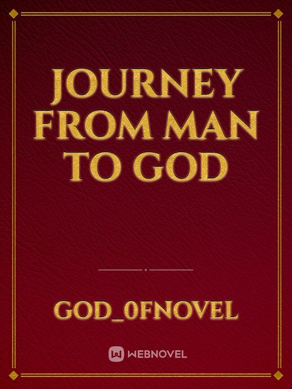 Journey from Man to God