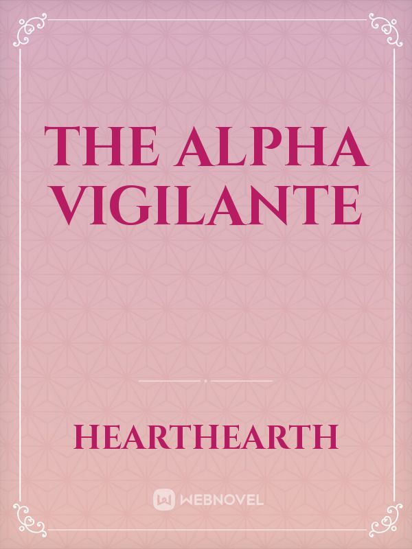The Alpha Vigilante