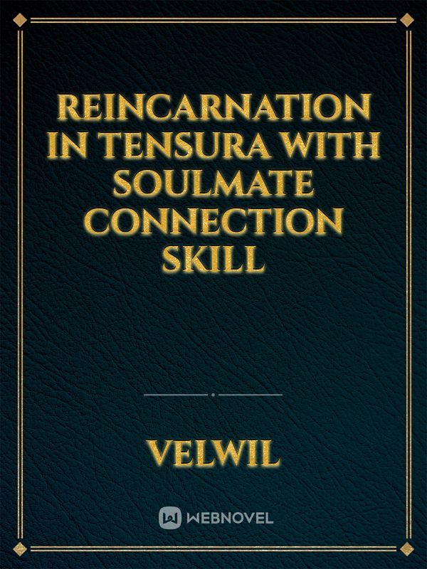 Reincarnation in tensura with soulmate connection skill