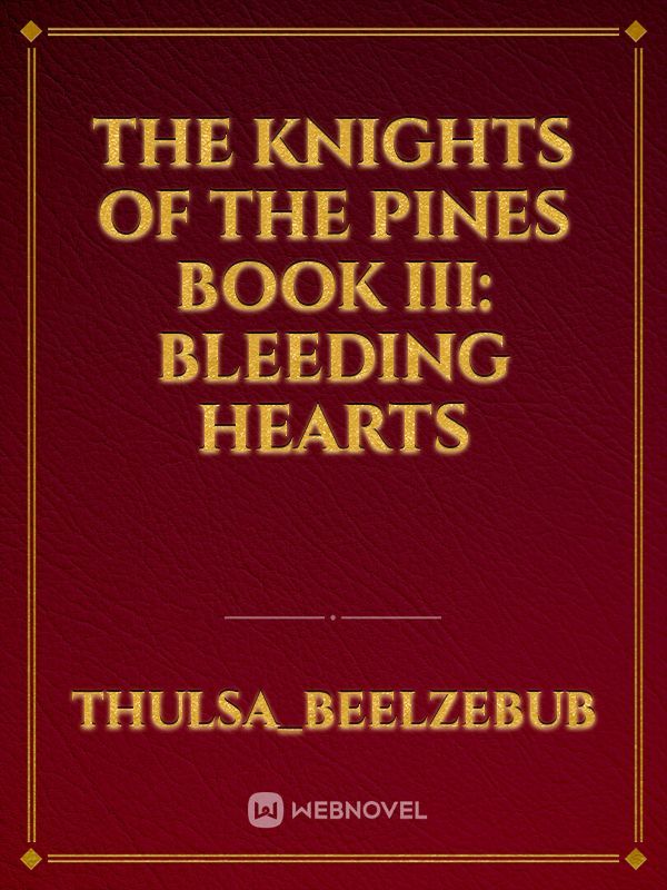 The Knights of The Pines Book III: Bleeding Hearts