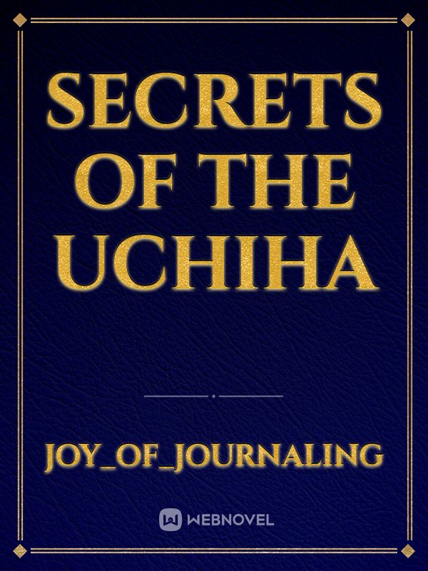 Secrets of the Uchiha