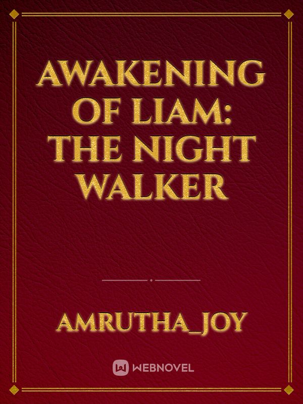 Awakening of Liam: The Night Walker Book
