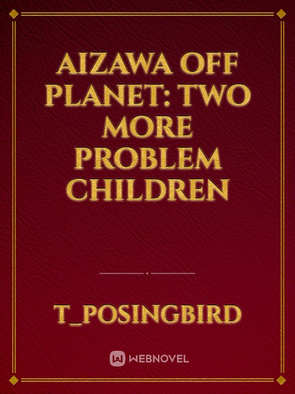 Aizawa Off Planet: Two More Problem Children Book