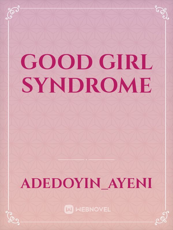 Good girl syndrome