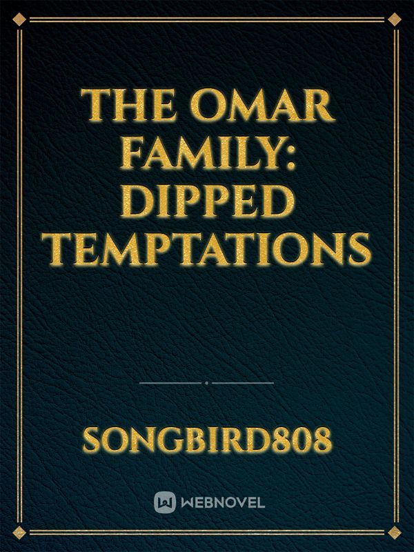 The Omar Family: Dipped Temptations