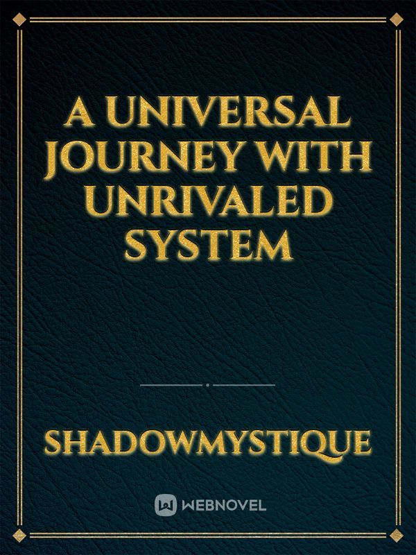 A Universal Journey With Unrivaled System