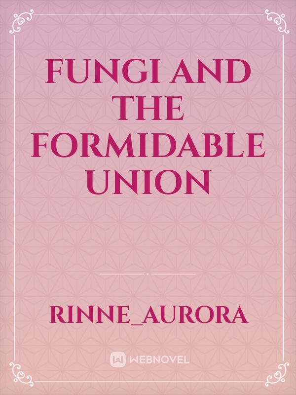 Fungi and the Formidable Union Book
