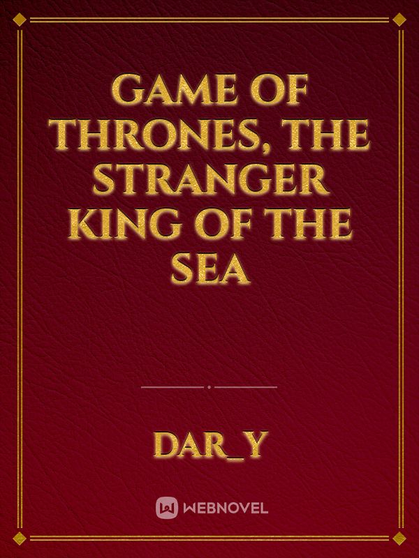 Game of Thrones, The Stranger King of The Sea Book