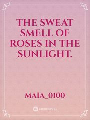 The sweat smell of Roses in the sunlight. Book