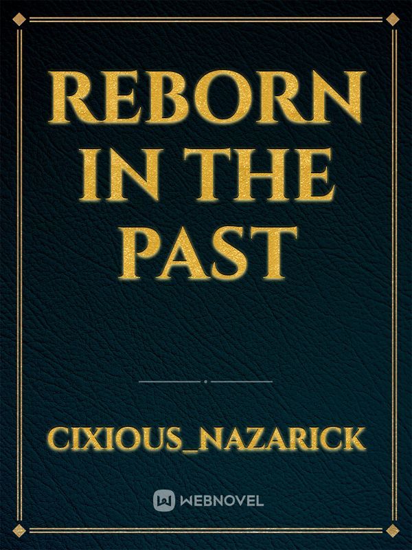 Reborn In The Past