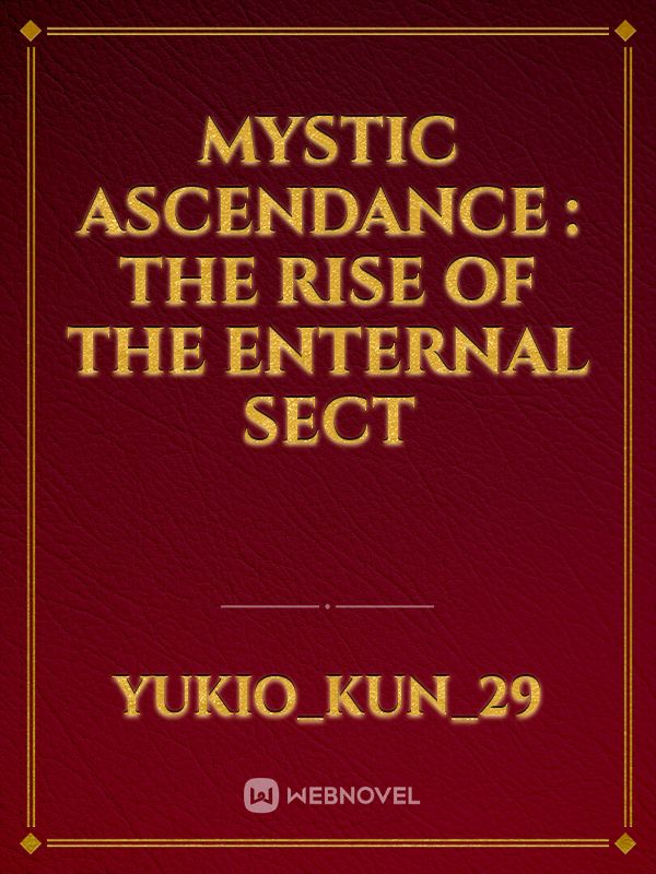 Mystic ascendance : The rise of the enternal sect Book