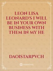 Leon lisa 
Leonard's I will be in your own business with them in my he Book