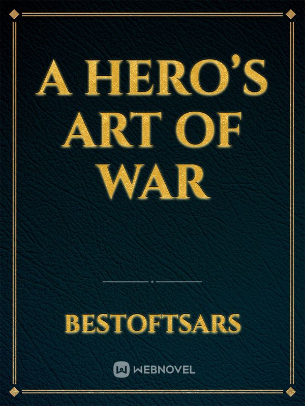 A Hero’s Art of War