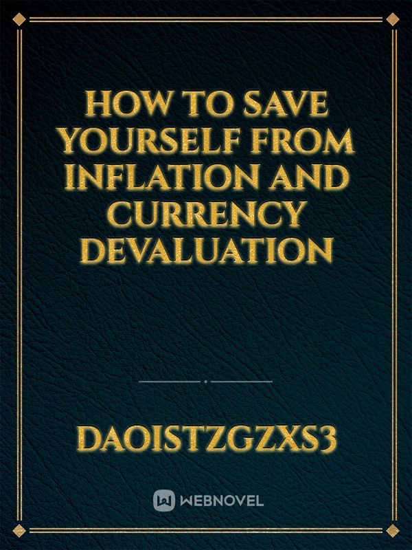 HOW TO SAVE YOURSELF FROM INFLATION AND CURRENCY DEVALUATION